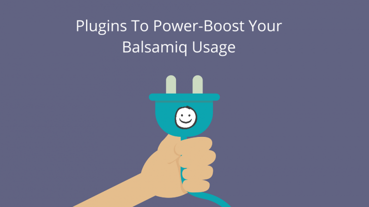 Plugins To Power-Boost Your Balsamiq Usage